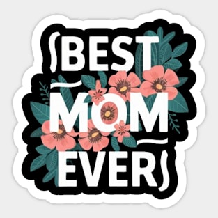Best mom ever floral design Sticker
